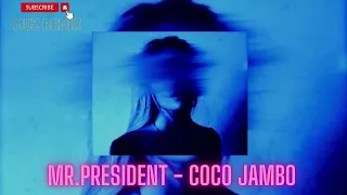 Mr president   coco jambo speed