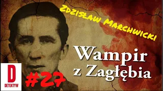 Detektyw #27 Wampir z Zagłębia Zdzisław Marchwicki