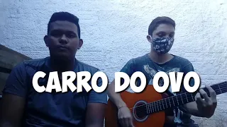 Carro do Ovo - Simone e Simaria, Tierry - (Cover Erik e William)