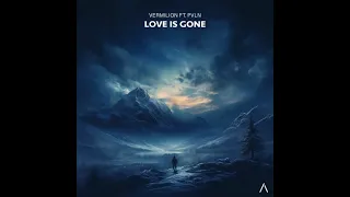 VERMILION - Love Is Gone (Feat. PVLN) [Lyrics Video] (Release)
