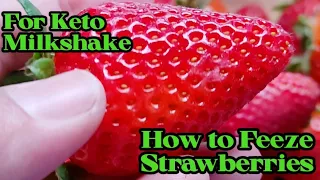 How to freeze strawberry for keto milkshake and smoothie and  use it year around.