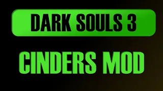 Dark Souls 3 Cinders Mod Playthrough - Is that your HP bar or are you just happy to see me?