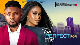 TOO PERFECT FOR ME ~ MAURICE SAM, UCHE MONTANA, SARIAN MARTIN 2024 LATEST NIGERIAN AFRICAN MOVIES