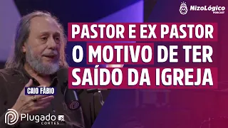 POR ISSO LARGUEI TODAS AS INSTITUIÇÕES RELIGIOSAS - CAIO FÁBIO ABRE O CORAÇÃO