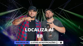 LOCALIZA AÍ BB - OS BARÕES DA PISADINHA