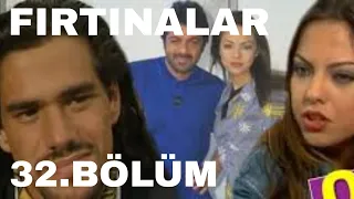 FIRTINALAR DİZİSİ 32. BÖLÜM ( EBRU GÜNDEŞ )