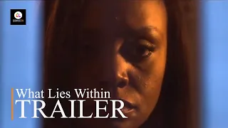 WHAT LIES WITHIN | Trailer | EbonyLife TV