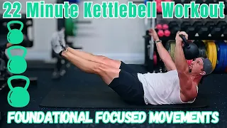 22 Minute Kettlebell Workout - Foundational Movements Focus