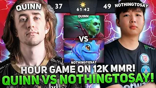 HOUR GAME ON 12K MMR! QUINN vs NOTHINGTOSAY! WHO WILL WIN? | DEATH PROPHET by QUINN DOTA 2!