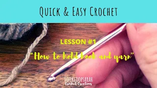 QUICK AND EASY CROCHET COURSE: Lesson #1 "How to hold hook and yarn"