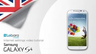 How to install Lebara Internet & MMS settings on your Samsung Galaxy S4