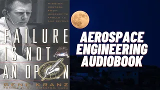 Failure is not an option Part 2 | Gene Kranz | Aerospace engineering audiobook