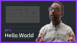 Hello World — Programming on Quantum Computers Season 1 Ep 3