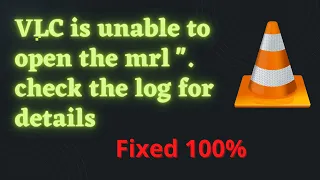 VLC is unable to open MRL Files. Check the log for details