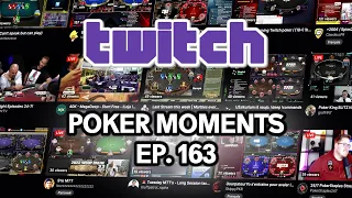 Twitch Poker Moments ep. 163