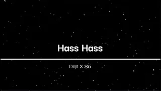 Diljit Dosanjh, Sia - Hass Hass (Lyrics with english translation)