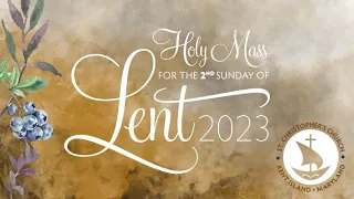 Holy Mass for The Second Sunday of Lent || March 5, 2023