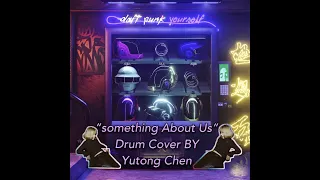 【Yutong Chen】Something About Us—Daft Punk（Drum cover）