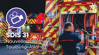 Présentation de la caserne de pompiers Toulouse Atlanta