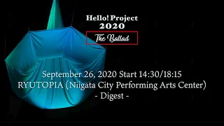 「Hello! Project 2020 〜The Ballad〜」September 26, 2020 Start 14:30/18:15・RYUTOPIA (Niigata) - Digest -