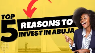 Top 5 Reasons Why You Should Invest in Real Estate in Abuja | Real Estate Investment in Abuja