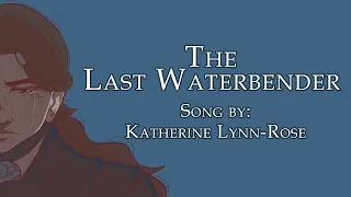 [The Last Waterbender]  Avatar Song Animatic *ATLA Musical*