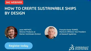 How to Create Sustainable Ships by Design by Dassault Systèmes & Damen