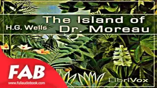 The Island of Dr  Moreau Full Audiobook by H. G. WELLS by Science Fiction