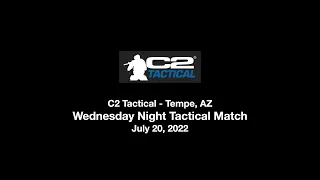 July 20, 2022 C2 Tactical Wednesday Night Tactical Match