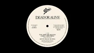 Dead or Alive - You Spin Me Round (Like A Record) [Kevin McKay Remix]