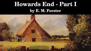 Howards End | Part 1 | E. M. Forster | Full Length Audiobook | Read by Elizabeth Klett