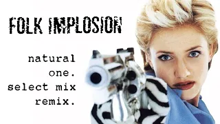 Folk Implosion - Natural One (Select Mix Remix)