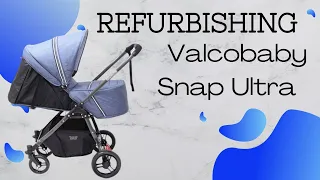 Valcobaby Snap Ultra Refurbish!