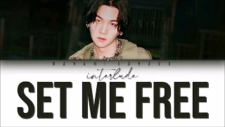 {VOSTFR/HAN/ROM} Agust D - "Interlude: Set me free" (Color Coded Lyrics Français/Rom/Han/가사)