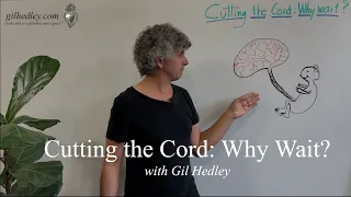 Cutting the Cord: Why Wait? Learn Integral Anatomy with Gil Hedley