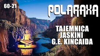 Polaraxa 60-21: Tajemnica jaskini G.E. Kincaida