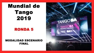 🏆 MUNDIAL de TANGO  2019. Ronda #5 Baile FINAL Tango ESCENARIO.