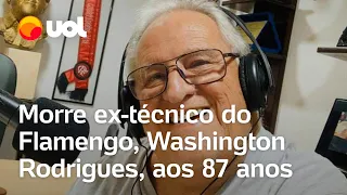 Washington Rodrigues, o Apolinho, morre aos 87 anos; ex-técnico do Flamengo enfrentava um câncer