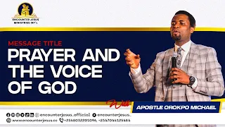 Prayer and the Voice of God || Apostle Michael Orokpo