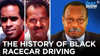 CP Time: The History Of Black Race Car Driving | The Daily Show