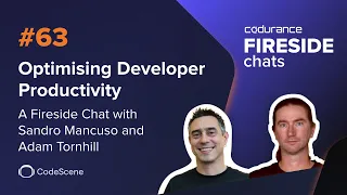 Fireside Chat #63: Optimising Developer Productivity - by Codurance and CodeScene