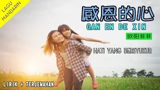 Gan en de xin (感恩的心) hati yang bersyukur | Terjemahan Indonesia