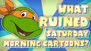 What RUINED Saturday Morning Cartoons?