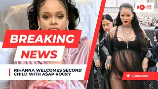 Rihanna and A$AP Rocky have welcomed their second child together, it has been reported