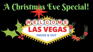 Las Vegas Inside & Out - A Christmas Eve Special