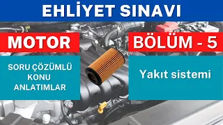 Yakıt Sistemi - Ehliyet Sınavı Konu Anlatımı, Motor Dersi - Bölüm 5