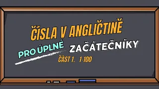 ČÍSLA V ANGLIČTINĚ (1-100) 1. ČÁST