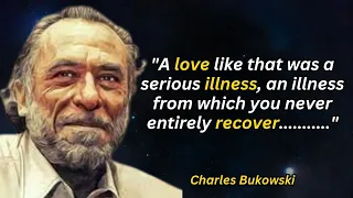 Charles Bukowski's Life Lessons Men Learn Too Late In Life #quotes #motivational #love #proverbs