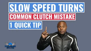 How To Make Slow Speed Turns Motorcycle /Clutch Mistake