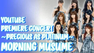 Morning Musume YouTube Premiere Concert ~Precious as Platinum~